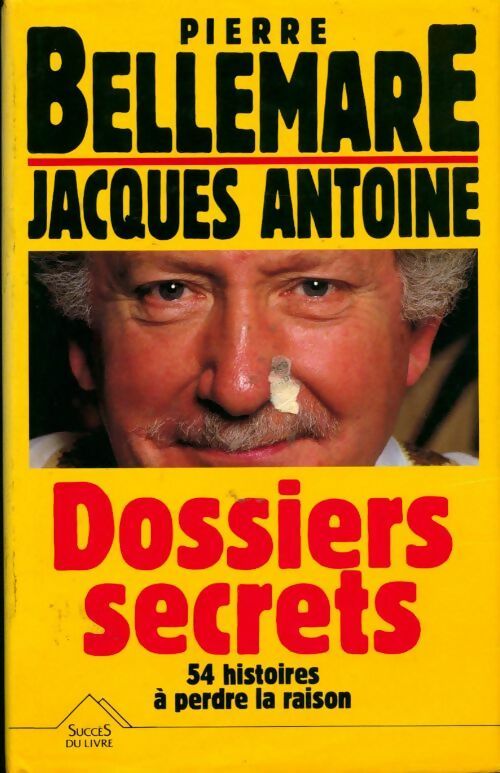 Livrenpoche : Dossiers secrets Tome I - Pierre Bellemare, Jacques Antoine - Livre