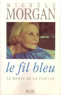 Livrenpoche : Le fil bleu - Michèle Morgan - Livre