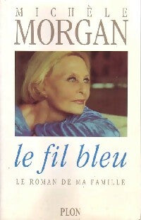 Le fil bleu - Michèle Morgan -  Plon GF - Livre