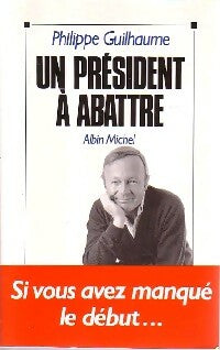 Livrenpoche : Un président à abattre - Philippe Guilhaume - Livre