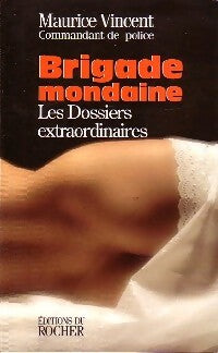 Livrenpoche : Brigade mondaine. Les dossiers extraordinaires - Maurice Vincent - Livre