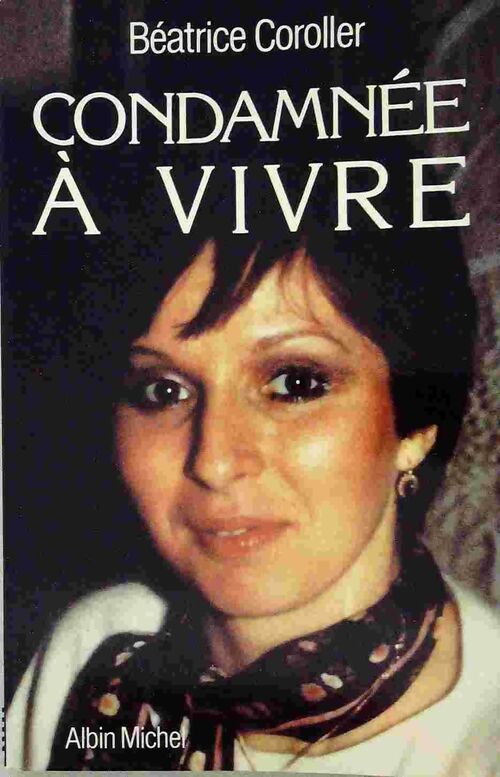 Livrenpoche : Condamnée à vivre - Béatrice Coroller - Livre