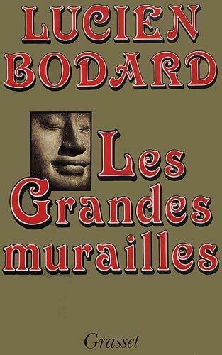 Les grandes murailles - Lucien Bodard -  Grasset GF - Livre