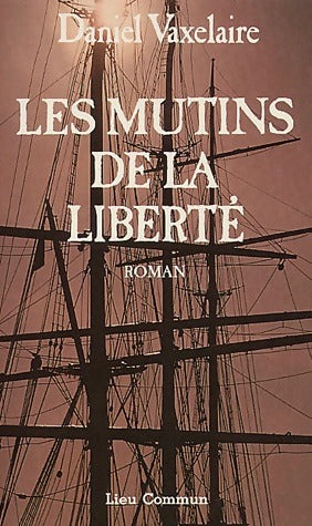 Livrenpoche : Les mutins de la liberté - Daniel Vaxelaire - Livre