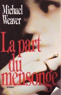 Livrenpoche : La part du mensonge - Michael Weaver - Livre