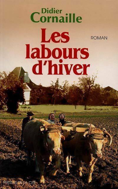 Livrenpoche : Les labours d'hiver - Didier Cornaille - Livre