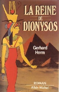 La reine de Dionysos - Gerhard Herm -  Albin Michel GF - Livre