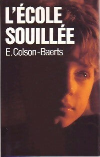 Livrenpoche : L'école souillée - Eliane Colson-Baerts - Livre