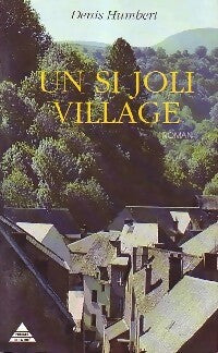 Livrenpoche : Un si joli village - Denis Humbert - Livre