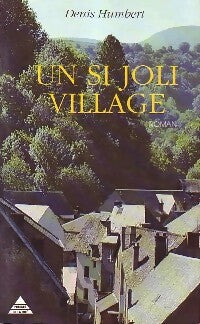 Un si joli village - Denis Humbert -  Presses de la Cité GF - Livre