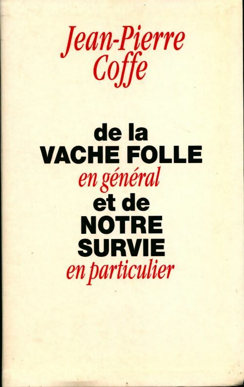 Livrenpoche : De la vache folle en général et de notre survie en particulier - Jean-Pierre Coffe - Livre