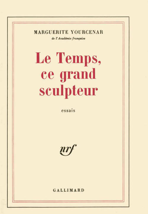 Livrenpoche : Le temps, ce grand sculpteur - Marguerite Yourcenar - Livre