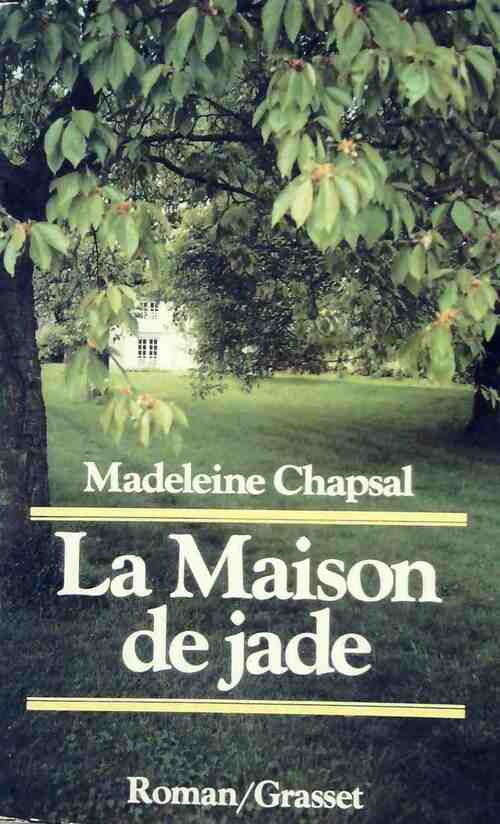 La maison de jade - Madeleine Chapsal -  Grasset GF - Livre