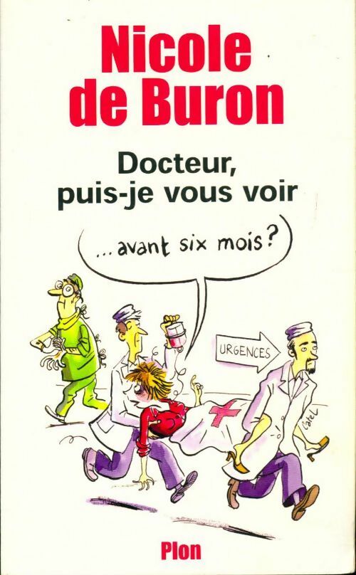 Livrenpoche : Docteur, puis-je vous voir... Avant six mois ? - Nicole De Buron - Livre