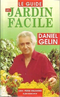 Livrenpoche : Le guide du jardin facile - Daniel Gélin - Livre