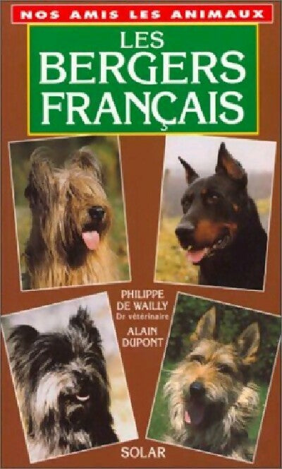 Les Bergers français - Philippe De Wailly -  Nos amis les animaux - Livre