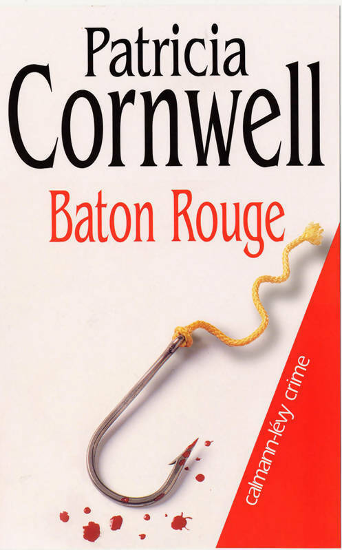 Baton Rouge - Patricia Daniels Cornwell -  Crime - Livre