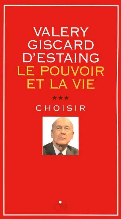Livrenpoche : Le pouvoir et la vie Tome III : Choisir - Valéry Giscard d'Estaing - Livre