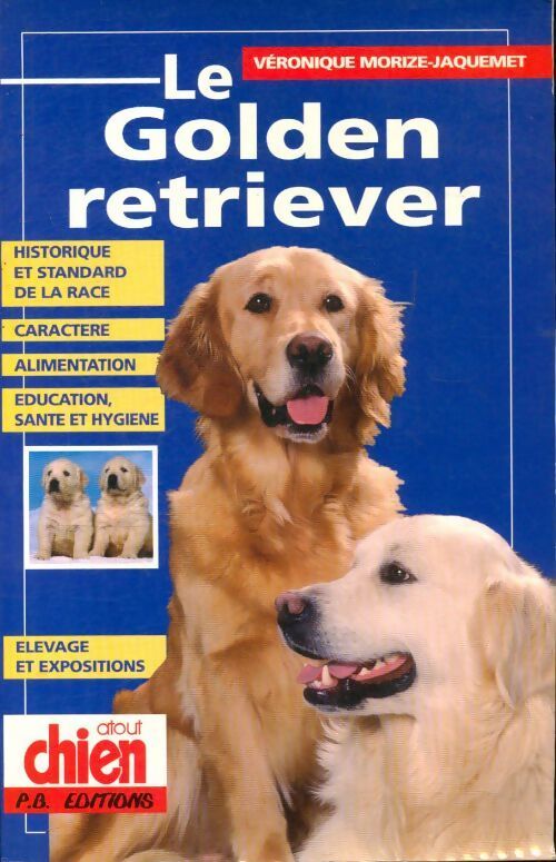 Livrenpoche : Le Golden retiever - Véronique Morize-Jaquemet - Livre