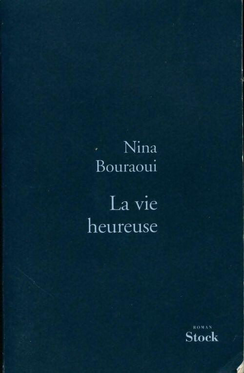 Livrenpoche : La vie heureuse - Nina Bouraoui - Livre