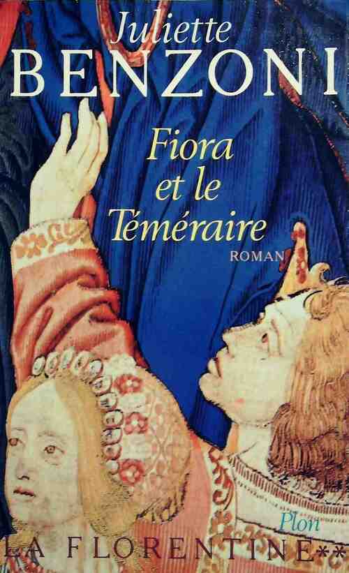 La florentine Tome II : Fiora et le téméraire - Juliette Benzoni - Livre