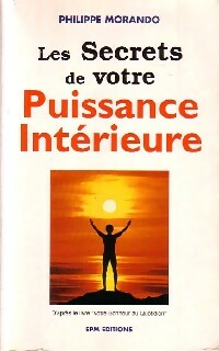 Livrenpoche : Les secrets de votre puissance intérieure - Philippe Morando - Livre