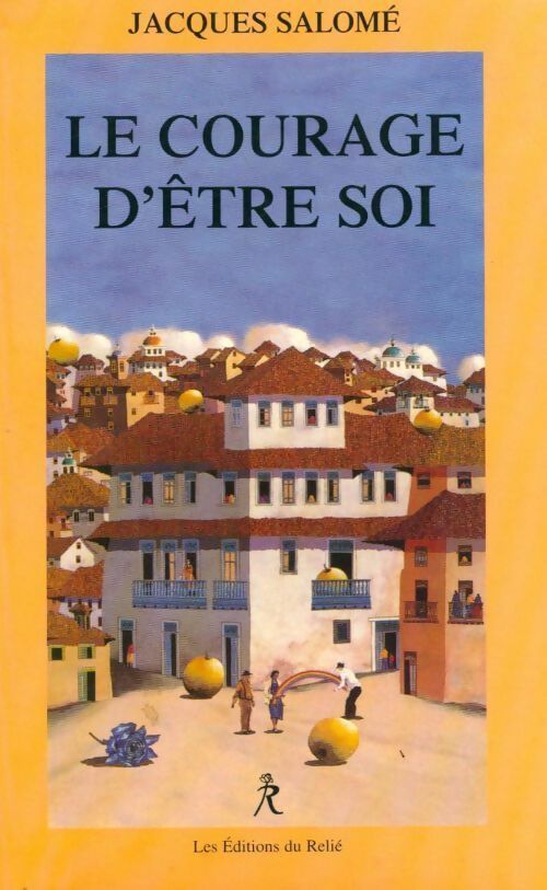 Livrenpoche : Le courage d'être soi - Jacques Salomé - Livre