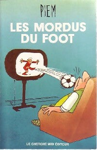 Livrenpoche : Les mordus du foot - Piem - Livre