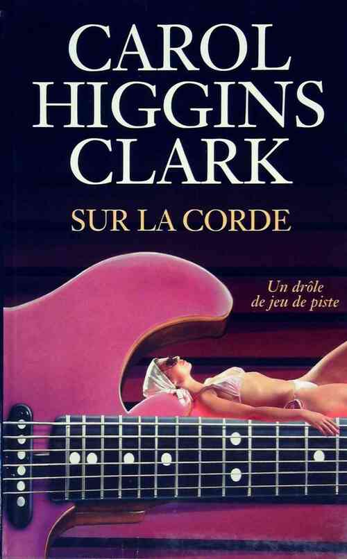 Livrenpoche : Sur la corde - Carol Higgins Clark, Magnon Jean-Louis - Livre