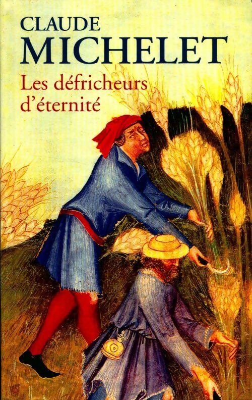 Livrenpoche : Les défricheurs d'éternité - Claude Michelet - Livre