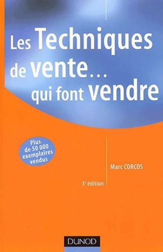 Les techniques de vente... Qui font vendre - Marc Corcos -  Dunod GF - Livre