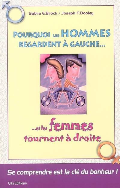 Livrenpoche : Pourquoi les hommes regardent à gauche... Et les femmes tournent à droite - Sabra E. Brock, Joseph F. Dooley - Livre