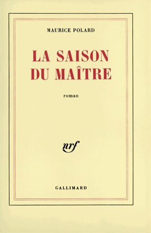 La saison du maître - Maurice Polard -  Gallimard GF - Livre