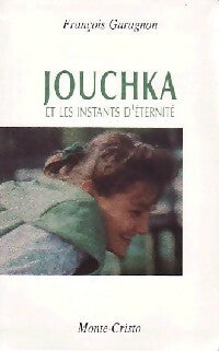Livrenpoche : Jouchka et les instants d'éternité - François Garagnon - Livre
