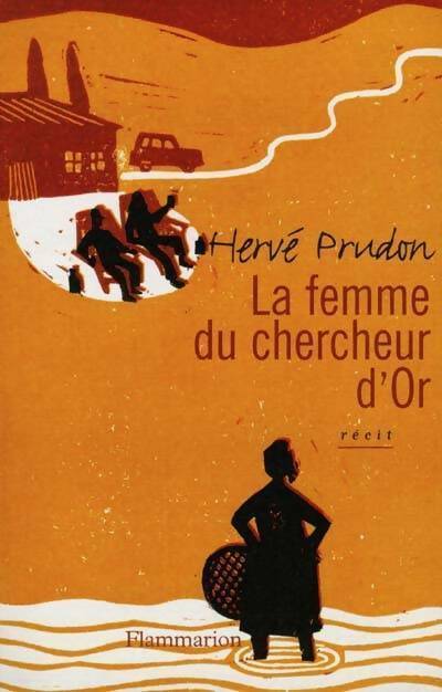 Livrenpoche : Le femme du chercheur d'or - Hervé Prudon - Livre