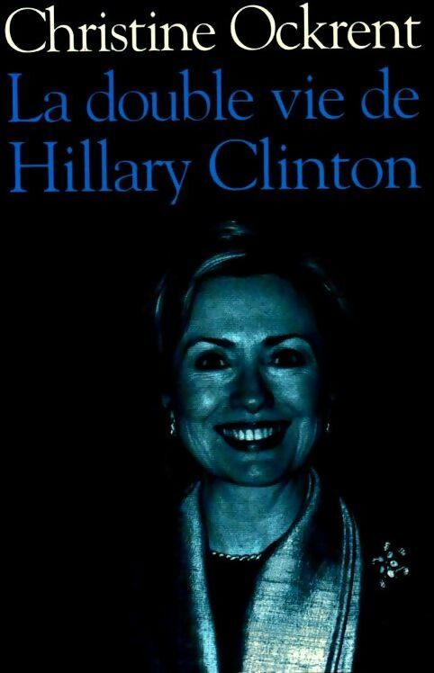 La double vie de Hillary Clinton - Christine Ockrent -  France Loisirs GF - Livre