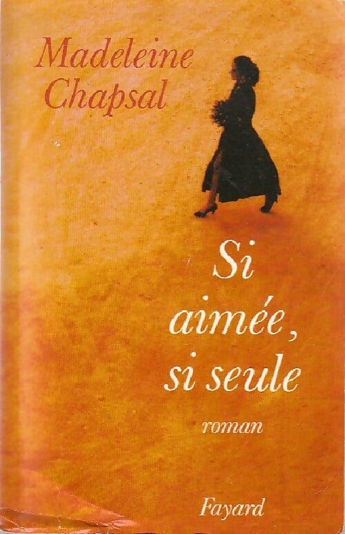 Livrenpoche : Si aimée, si seule - Madeleine Chapsal - Livre