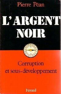 Livrenpoche : L'argent noir - Pierre Péan - Livre