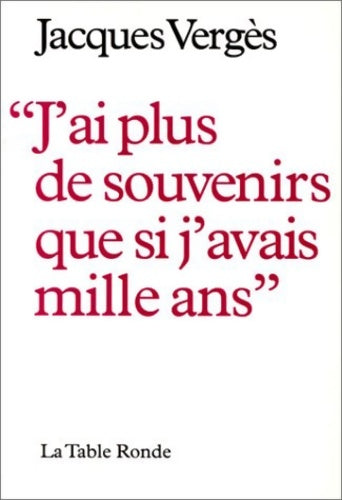 Livrenpoche : J'ai plus de souvenirs que si j'avais mille ans - Jacques Vergès - Livre