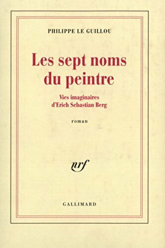 Livrenpoche : Les sept noms du peintre - Philippe Le Guillou - Livre