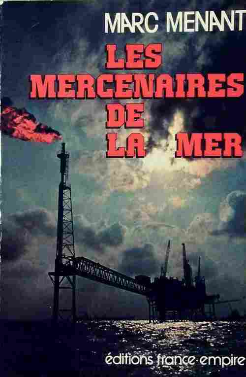 Les mercenaires de la mer - Marc Menant -  France-Empire GF - Livre