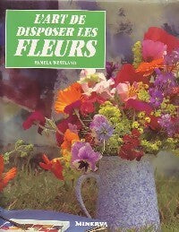 Livrenpoche : L'art de disposer les fleurs - Pamela Westland - Livre