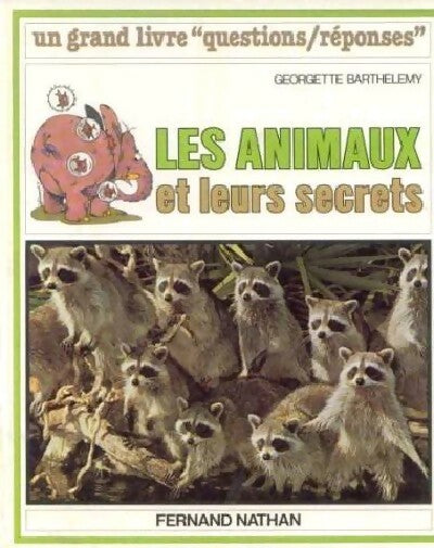 Les animaux et leurs secrets - Georgette Barthelemy -  Questions réponses 6-9 ans - Livre