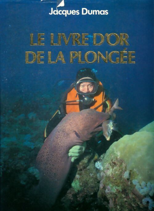 Livrenpoche : Le livre d'or de la plongée - Jacques Dumas - Livre