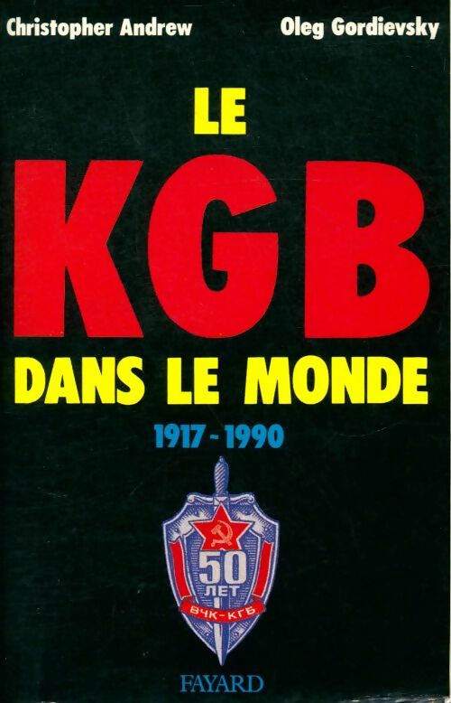 Livrenpoche : Le KGB dans le monde 1977-1990 - Christopher Andrew, Oleg Gordiesky - Livre
