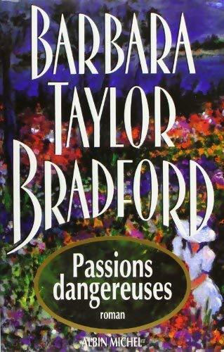 Livrenpoche : Passions dangereuses - Barbara Taylor Bradford - Livre