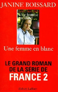 Livrenpoche : Une femme en blanc - Janine Boissard - Livre