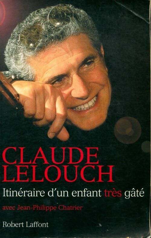 Livrenpoche : Itinéraire d'un enfant très gâté - Claude Lelouch - Livre