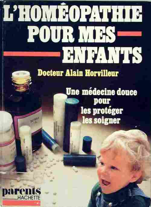 Livrenpoche : L'homéopathie pour mes enfants - Dr Alain Horvilleur - Livre