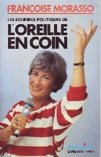Livrenpoche : Les sourires politiques de l'Oreille en Coin - Françoise Morasso - Livre